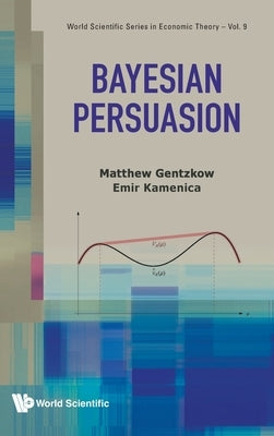 Bayesian Persuasion by Matthew Gentzkow, Emir Kamenica