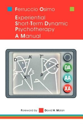Experiential Short-Term Dynamic Psychotherapy: A Manual by Osimo, Ferruccio