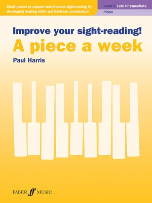 Improve Your Sight-Reading! a Piece a Week -- Piano, Level 6 by Harris, Paul