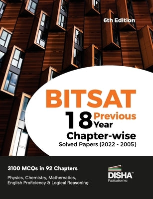 BITSAT 18 Previous Year Chapter-wise Solved Papers (2022 - 2005) 6th Edition Physics, Chemistry, Mathematics, English & Logical Reasoning 3100 PYQs by Disha Experts