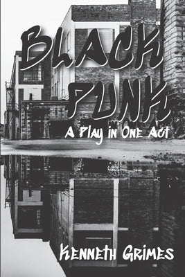Black Punk: A Play in One Act by Grimes, Kenneth