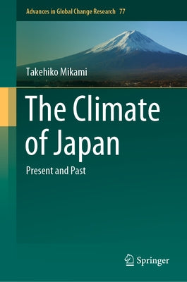 The Climate of Japan: Present and Past by Mikami, Takehiko