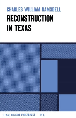 Reconstruction in Texas by Ramsdell, Charles W.