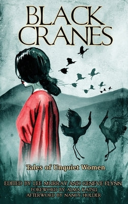 Black Cranes: Tales of Unquiet Women by Murray, Lee