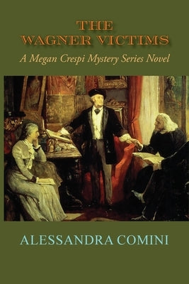The Wagner Victims: A Megan Crespi Mystery Series Novel (Softcover) by Comini, Alessandra