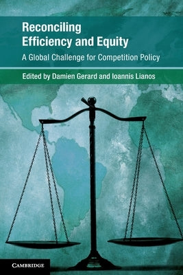 Reconciling Efficiency and Equity: A Global Challenge for Competition Policy by Gerard, Damien