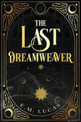The Last Dreamweaver by Lucas, E. M.