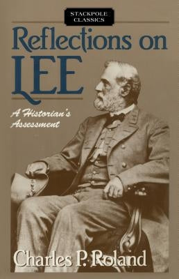 Reflections on Lee by Roland, Charles P.