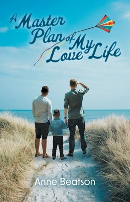 A Master Plan of my Love Life by Beatson, Anne