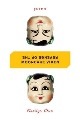 Revenge of the Mooncake Vixen: A Manifesto in 41 Tales by Chin, Marilyn