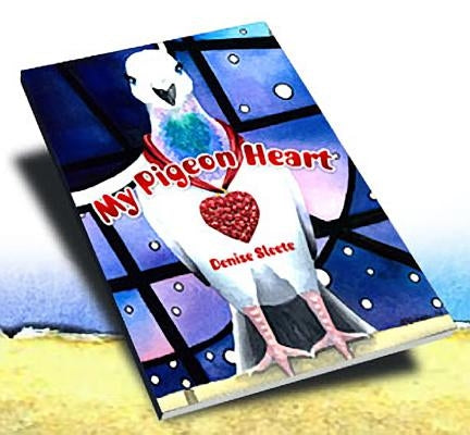 My Pigeon Heart by Sleete, Denise