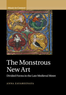 The Monstrous New Art by Zayaruznaya, Anna