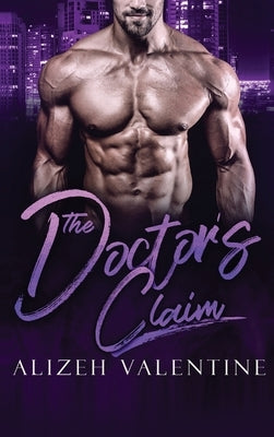 The Doctor's Claim: A Billionaire Single Daddy Romance by Valentine, Alizeh