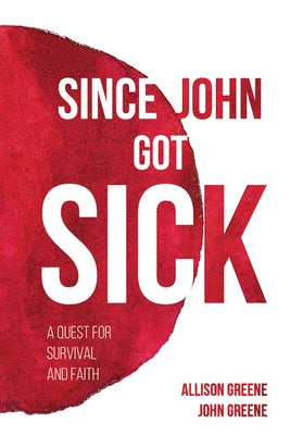 Since John Got Sick by Greene, Allison