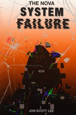 The NOVA System Failure by Lee, Jon Scott