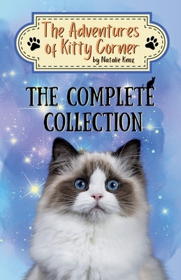 The Adventures of Kitty Corner: The Complete Collection Chapter Book Series by Knox, Natalie