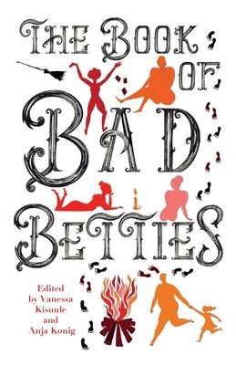 The Book of Bad Betties by Kisuule, Vanessa