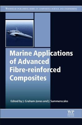 Marine Applications of Advanced Fibre-Reinforced Composites by Graham-Jones, Jasper