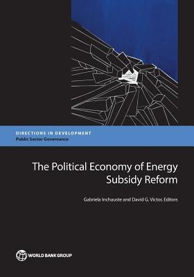 The Political Economy of Energy Subsidy Reform by Inchauste, Gabriela