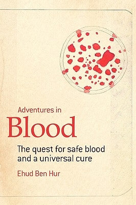 Adventures in Blood by Ben-Hur, Ehud