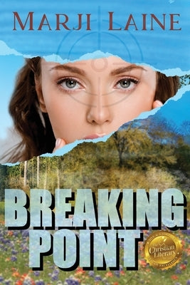 Breaking Point: Gripping Mystery, Clean Romance by Laine, Marji