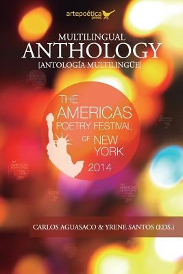 Multilingual Anthology: The Americas Poetry Festival 2014 by Santos, Yrene