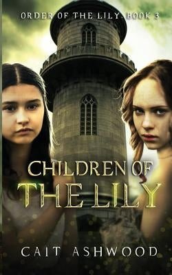 Children of the Lily by Ashwood, Cait