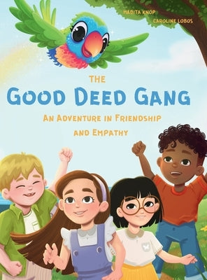 The Good Deed Gang - An Adventure in Friendship and Empathy by Knop, Madita