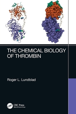 The Chemical Biology of Thrombin by Lundblad, Roger L.