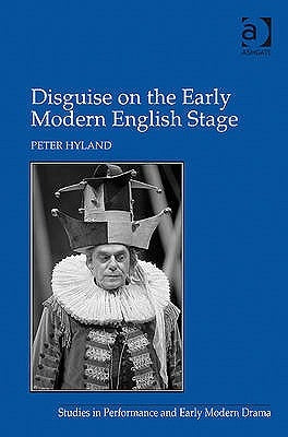 Disguise on the Early Modern English Stage by Hyland, Peter