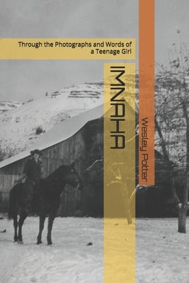 Imnaha: Through the Photographs and Words of a Teenage Girl by Thompson, Ilene Eliza