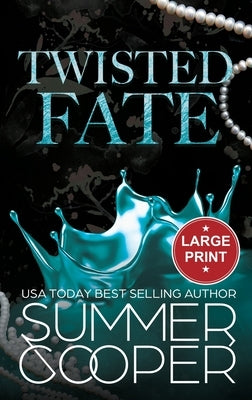 Twisted Fate: A Billionaire Bully Dark Romance (Large Print Hardback) by Cooper, Summer