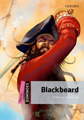 Dominoes, New Edition: Starter Level: 250-Word Vocabulary Blackbeard by N/A