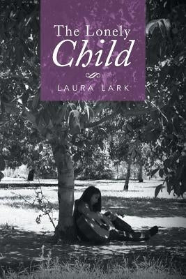 The Lonely Child by Lark, Laura
