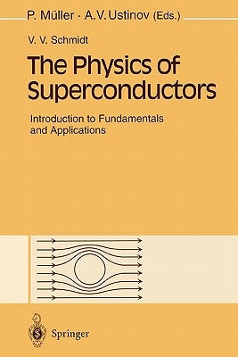 The Physics of Superconductors: Introduction to Fundamentals and Applications by Müller, Paul