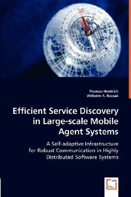 Efficient Service Discovery in Large-scale Mobile Agent Systems by Hentrich, Thomas