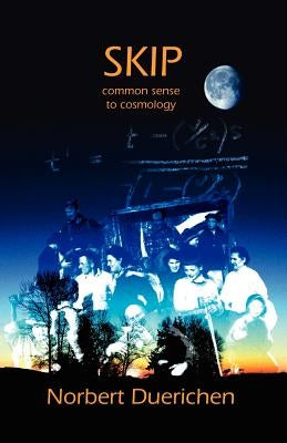 Skip: From Common Sense to Cosmology by Duerichen, Norbert