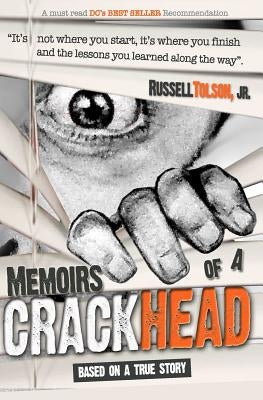 Memoirs of a Crackhead by Tolson, Russell, Jr.