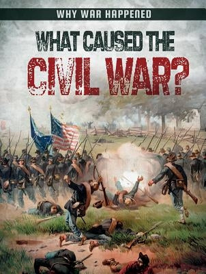 What Caused the Civil War? by Hardyman, Robyn