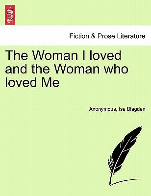 The Woman I Loved and the Woman Who Loved Me by Anonymous