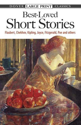 Best-Loved Short Stories: Flaubert, Chekhov, Kipling, Joyce, Fitzgerald, Poe and Others by Bates, Evan