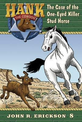 The Case of the One-Eyed Killer Stud Horse by Erickson, John R.