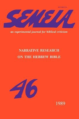 Semeia 46: Narrative Research on the Hebrew Bible by Amihai, Miri