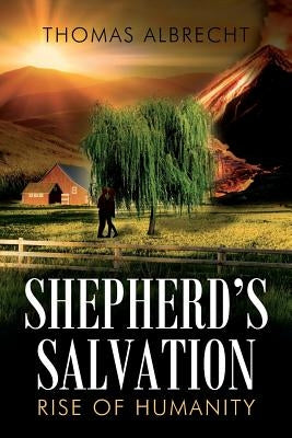 Shepherd's Salvation: Rise of Humanity by Albrecht, Thomas