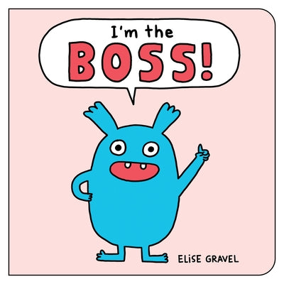 I'm the Boss! by Gravel, Elise