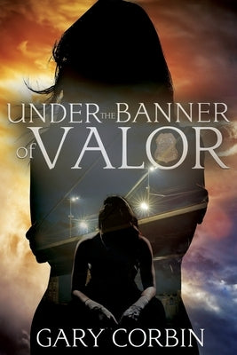 Under the Banner of Valor by Corbin, Gary