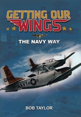 Getting Our Wings by Taylor, Bob