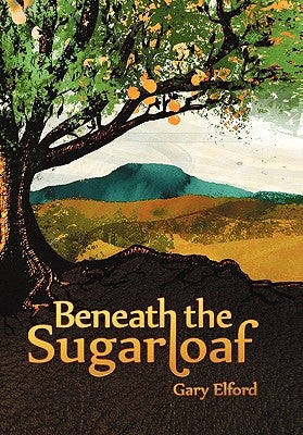 Beneath the Sugarloaf by Elford, Gary