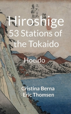 Hiroshige 53 Stations of the Tokaido: Hoeido by Berna, Cristina