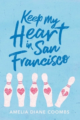 Keep My Heart in San Francisco by Coombs, Amelia Diane